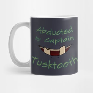 Abducted by Captain Tusktooth Mug